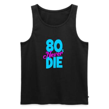 Eighties - 80s Never Die - Achtziger - Men's Premium Organic Tank Top - black - Front - AI Model Male 178 light (178cm)