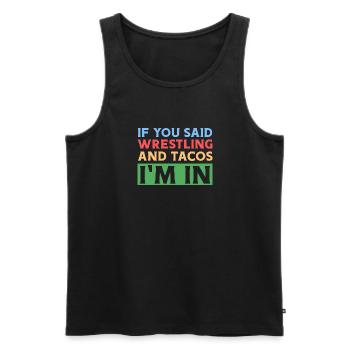 Wenn du Wrestling & Tacos sagst, bin ich dabei - Männer Premium Bio Tank Top - Schwarz - Vorne - Michal (187cm)