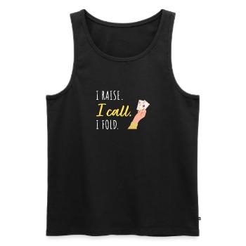 Ich erhöhe, ich gehe mit, ich steige aus - Männer Premium Bio Tank Top - Schwarz - Vorne - Michal (187cm)