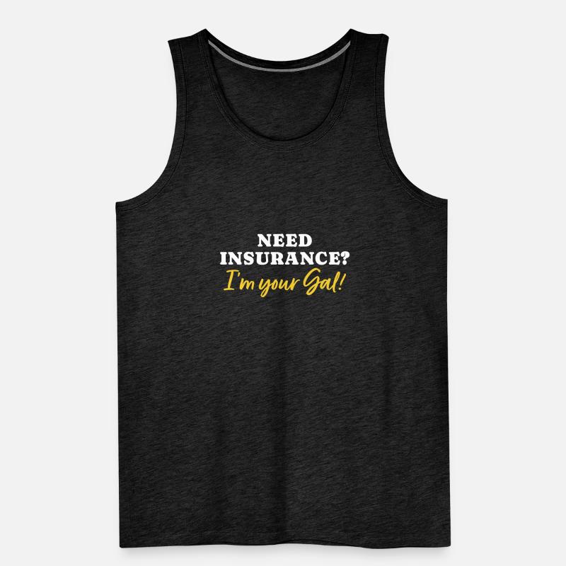 Brauchen Sie eine Versicherung Ich bin Ihr Mädchen Männer Premium Bio Tank Top