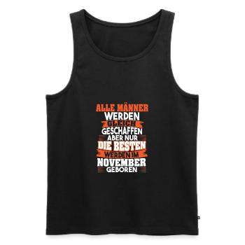 Die besten Männer werden im NOVEMBER geboren - Männer Premium Bio Tank Top - Schwarz - Vorne - Michal (187cm)