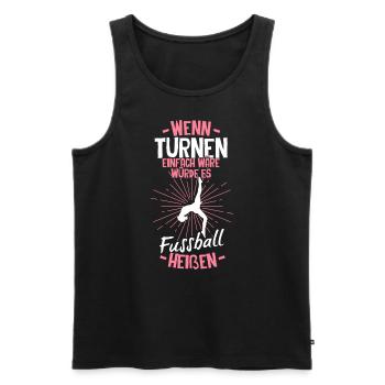 Turnen Besser Als Fußball Gymnsatik Trainer Turne - Männer Premium Bio Tank Top - Schwarz - Vorne - Michal (187cm)