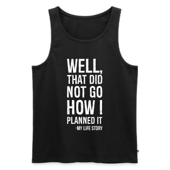 naja, das ist nicht so gelaufen, wie ich es geplant hatte, lustiges Shirt - Männer Premium Bio Tank Top - Schwarz - Vorne - AI Model Male 178 light (178cm)