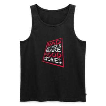 bad decisions great stories - Männer Premium Bio Tank Top - Schwarz - Vorne - AI Model Male 178 light (178cm)