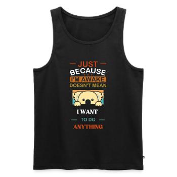 Nur weil ich wach bin Lustig Wach Lustig - Männer Premium Bio Tank Top - Schwarz - Vorne - AI Model Male 178 light (178cm)