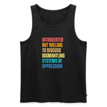 Introverted But Willing To Discuss Dismantling - Men's Premium Organic Tank Top - black - Front - Michal (187cm)