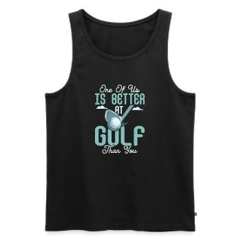 One Of Us Is Better At Golf Than You Hobby Golfer - Men's Premium Organic Tank Top - black - Front - AI Model Male 178 light (178cm)
