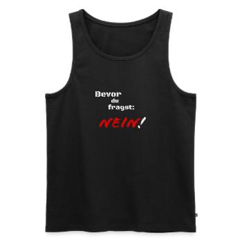 Bevor du fragst: NEIN! super Geschenkidee für ALLE - Männer Premium Bio Tank Top - Schwarz - Vorne - Michal (187cm)