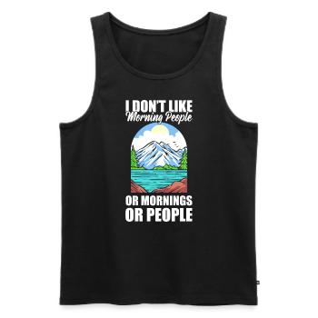I Don't Like Morning People Or Mornings Or People - Männer Premium Bio Tank Top - Schwarz - Vorne - AI Model Male 178 light (178cm)