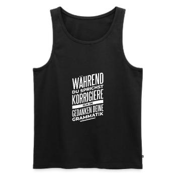 Grammatik Penibel Fimmel Rechtschreibung Spruch - Männer Premium Bio Tank Top - Schwarz - Vorne - Michal (187cm)