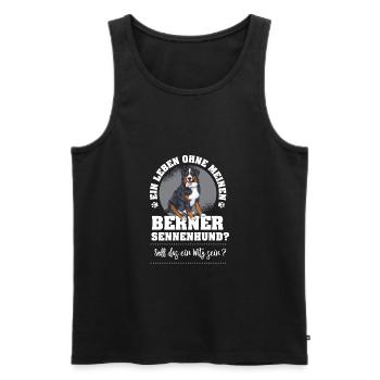 Ein Leben ohne Berner Sennenhund - Männer Premium Bio Tank Top - Schwarz - Vorne - Michal (187cm)