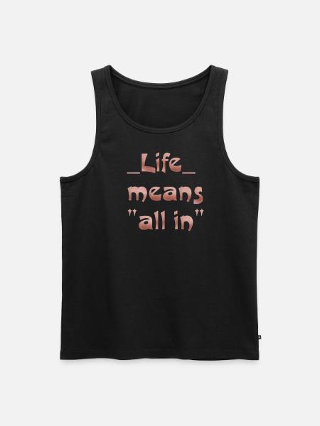 life means "all in" - Männer Premium Bio Tank Top - Schwarz