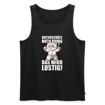 Unterschätz mich ruhig, das wird lustig! Katzen - Männer Premium Bio Tank Top - Schwarz - Vorne - Michal (187cm)