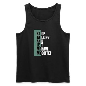 Stop Talking – Need Coffee First - Männer Premium Bio Tank Top - Schwarz - Vorne - AI Model Male 178 light (178cm)