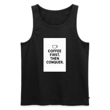 Coffee first. Then conquest. - Men's Premium Organic Tank Top - black - Front - AI Model Male 178 light (178cm)