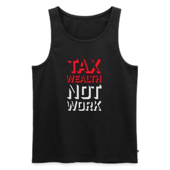 Tax Wealth Not Work Progressiv Politik Wirtschaft - Männer Premium Bio Tank Top - Schwarz - Vorne - AI Model Male 178 light (178cm)