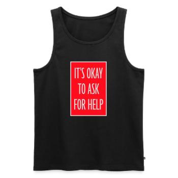 It's Okay To Ask For Help Help Questions Saying Logo - Men's Premium Organic Tank Top - black - Front - Michal (187cm)