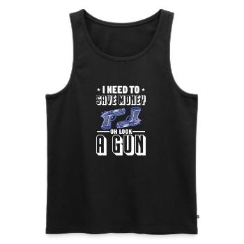 I need to save money oh look a gun Design for a - Men's Premium Organic Tank Top - black - Front - Michal (187cm)