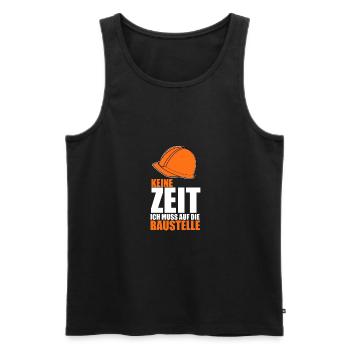 KEINE ZEIT ICH MUSS AUF DIE BAUSTELLE - Männer Premium Bio Tank Top - Schwarz - Vorne - Michal (187cm)