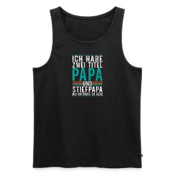 Zwei Titel, Papa und Stiefpapa und beide am rocken - Männer Premium Bio Tank Top - Schwarz - Vorne - Michal (187cm)