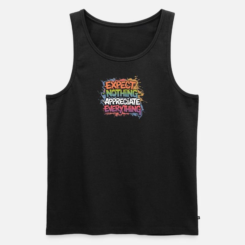 Expect Nothing Appreciate Everything - Männer Premium Bio Tank Top - Schwarz
