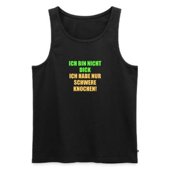 Ich bin nicht dick, ich habe nur schwere Knmochen - Männer Premium Bio Tank Top - Schwarz - Vorne - Michal (187cm)