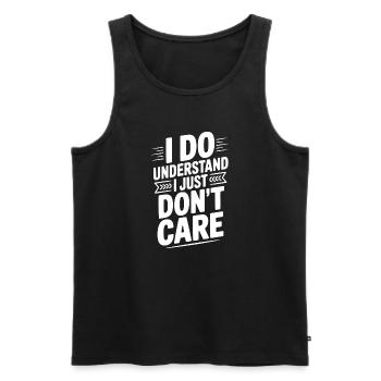 I Do Understand I Just Don't Care - Men's Premium Organic Tank Top - black - Front - Michal (187cm)