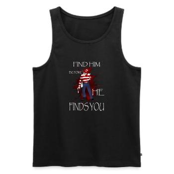 find him before he finds you! - Débardeur bio Premium Homme - noir - Devant - Michal (187cm)