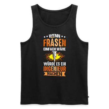 Fräsen Fräser Besser als Ingenieur Bester Job Absc - Männer Premium Bio Tank Top - Schwarz - Vorne - AI Model Male 178 light (178cm)