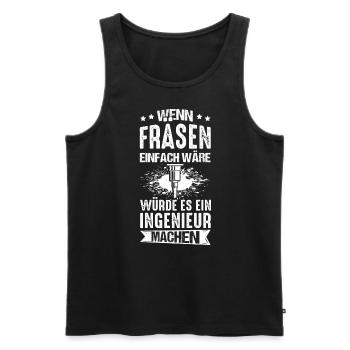 Fräsen Fräser Besser als Ingenieur Bester Job Arbe - Männer Premium Bio Tank Top - Schwarz - Vorne - AI Model Male 178 light (178cm)