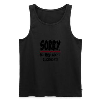 Nix gehört Sorry Entschuldigung Sprüche - Männer Premium Bio Tank Top - Schwarz - Vorne - Michal (187cm)