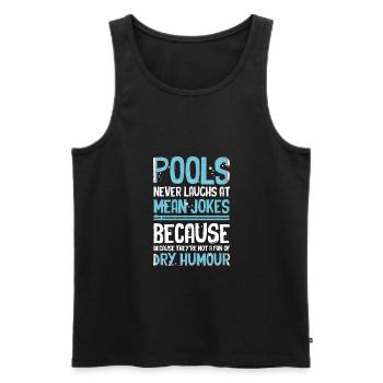 Pool Guy Cleaner Pool Service Pools Never Lau - Männer Premium Bio Tank Top - Schwarz - Vorne - Michal (187cm)