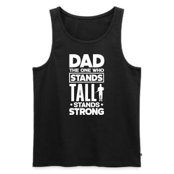 Dad The One Who Stands Tall Stands Strong - Männer Premium Bio Tank Top - Schwarz - Vorne - Michal (187cm)