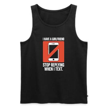I Have A Girlfriend Stop Replying Anti Flirt Party - Men's Premium Organic Tank Top - black - Front - AI Model Male 178 light (178cm)