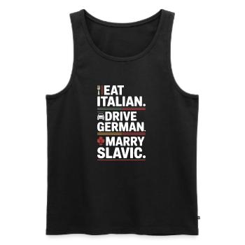 Eat Italian Drive German Marry Slavic Balkan Auto - Men's Premium Organic Tank Top - black - Front - AI Model Male 178 light (178cm)