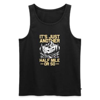 Just another half mile or so Wandern Bergsteigen - Männer Premium Bio Tank Top - Schwarz - Vorne - Michal (187cm)