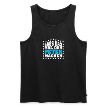Lass das mal den PETER machen Vornamen Spruch - Männer Premium Bio Tank Top - Schwarz - Vorne - Michal (187cm)