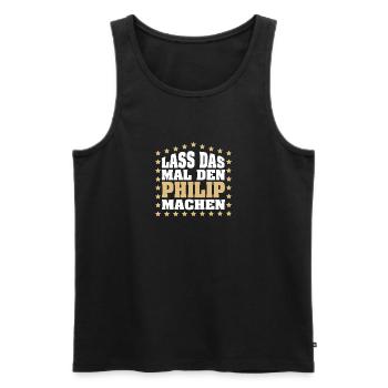 Lass das mal den PHILIP machen Vornamen Spruch - Männer Premium Bio Tank Top - Schwarz - Vorne - AI Model Male 178 light (178cm)
