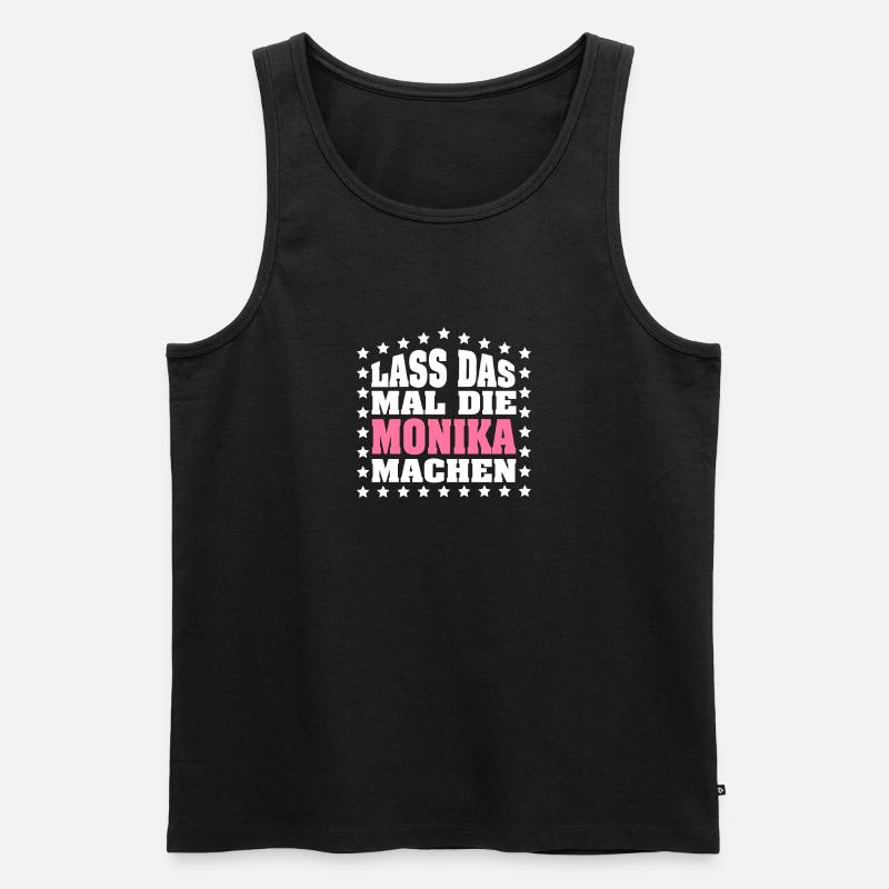 Lass das mal die MONIKA machen Vornamen Spruch - Männer Premium Bio Tank Top - Schwarz