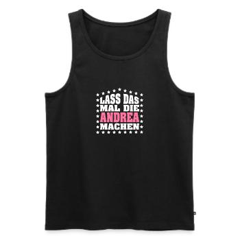 Lass das mal die ANDREA machen Vornamen Spruch - Männer Premium Bio Tank Top - Schwarz - Vorne - Michal (187cm)