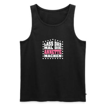 Lass das mal die ANNETTE machen Vornamen Spruch - Männer Premium Bio Tank Top - Schwarz - Vorne - Michal (187cm)