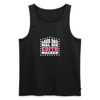 Lass das mal die EDITH machen Vornamen Spruch - Männer Premium Bio Tank Top - Schwarz - Vorne - AI Model Male 178 light (178cm)