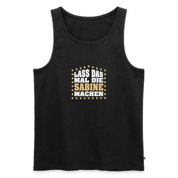 Lass das mal die SABINE machen Vornamen Spruch - Männer Premium Bio Tank Top - Schwarz - Vorne - Michal (187cm)