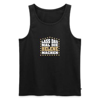 Lass das mal die HELENE machen Vornamen Spruch - Männer Premium Bio Tank Top - Schwarz - Vorne - Michal (187cm)