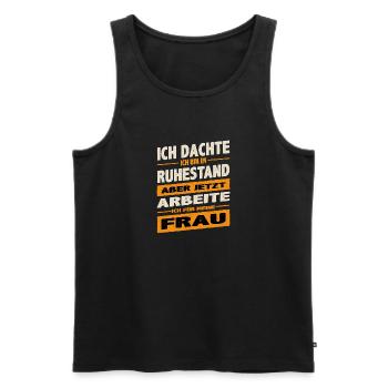 Dachte bin im Ruhestand jetzt arbeite ich für - Männer Premium Bio Tank Top - Schwarz - Vorne - Michal (187cm)