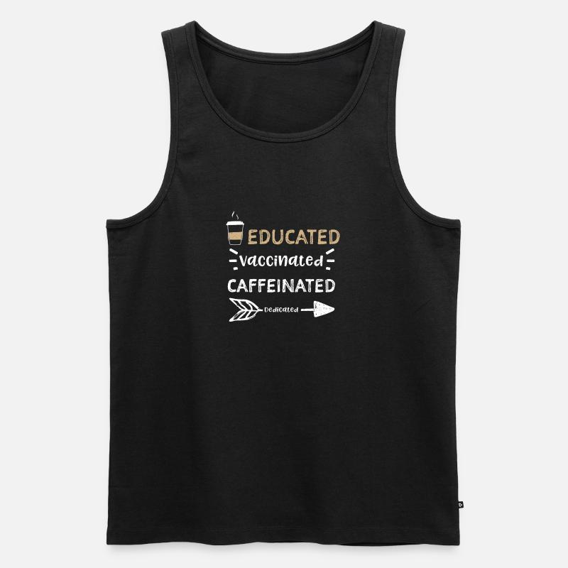 Educated Vaccinated Caffeinated... - Men's Premium Organic Tank Top - black