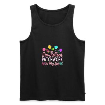 Ich bin im Ruhestand Patchwork ist mein Job Ruhestandsgeschenk - Männer Premium Bio Tank Top - Schwarz - Vorne - AI Model Male 178 light (178cm)