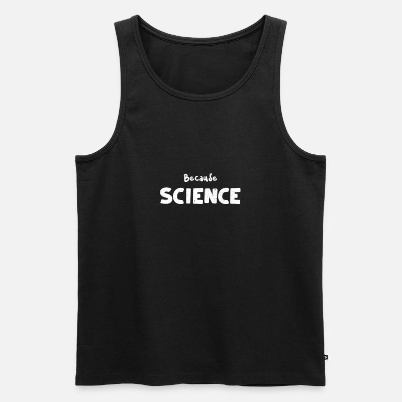 Because Science - Science - Men's Premium Organic Tank Top - black