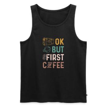 Ok mais premier café, drôle de rétro - Débardeur bio Premium Homme - noir - Devant - Michal (187cm)