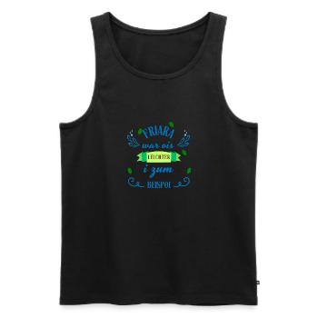 Friara...ois leichter - bayerischer Spruch - Männer Premium Bio Tank Top - Schwarz - Vorne - Michal (187cm)